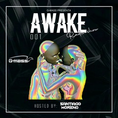 AWAKE RADIO SHOW 001 - HOSTED BY: SANTIAGO MORENO