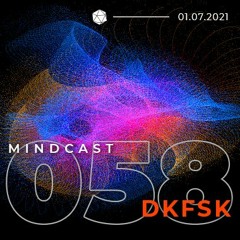 MINDCAST 058 by DKFSK