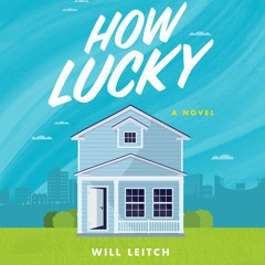 HOW LUCKY By Will Leitch