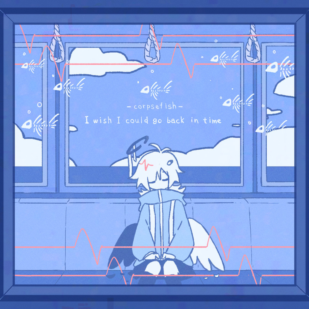 Stream I wish I could go back in time (by corpsefish) by kihaco