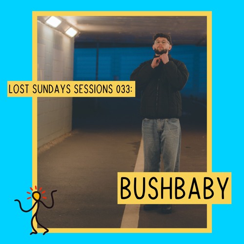 Lost Sundays Sessions 033: Bushbaby