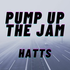 HATTS - Pump Up The Jam [FREE DOWNLOAD]