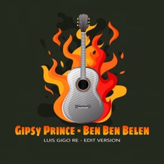 GIPSY PRINCE - BEN BEN BELEN (LUISGIGO SPECIAL RE-EDIT VOCAL VERSION)