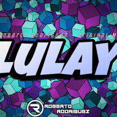 Roberto Rodriguez - Lulay (Original Mix)
