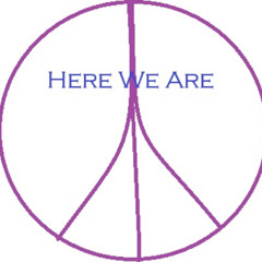 Here We Are