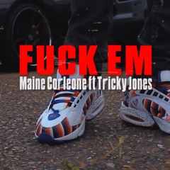 Ft. Tricky Jones - "Fuck'Em"