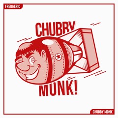 FRED&ERIC - Chubby Monk   OUT NOW, HIT BUY!!!