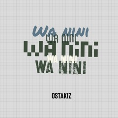 ostakiz_-_wa nini.(official_audio)