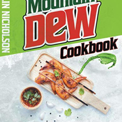 GET EPUB 📘 Mountain Dew Cookbook: 150+ Dang Good MNT DEW Recipes that Use the Lemon-