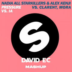 Nadia Ali, Alesso vs. Clarent, Mora - Pressure vs. IA (David Ec Mashup)