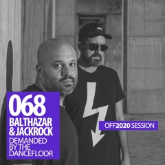 Demanded By The Dancefloor 068 With Balthazar & JackRock (Off 2020 Session)