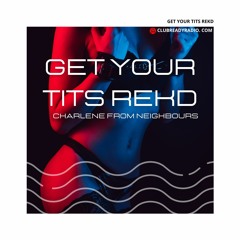 Get Your Tits Rekd #10 House Party | Club Ready Radio 17/05/23