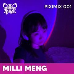 PIXIMIX 001: Milli Meng