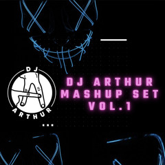 DJ Arthur Mashup Set Vol. 1