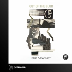 Premiere: Dilo & Jeannot - Out Of The Blur - Igloo-Rec