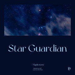 메이플스토리 (Maplestory) - Star Guardian (메이플스토리 M 시아 아스텔 BGM) Piano Cover 피아노 커버