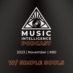 Music Intelligence Podcast #80 (November 2023) - ft. Simple Souls