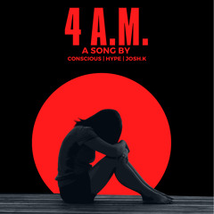 Conscious, Hype, Josh Anthony - 4AM