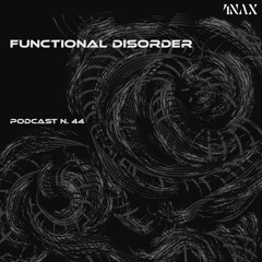 Functional Disorder x Fornax Collective #043