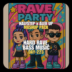 HALFSTEP & Friends Mashup Pack Vol. 4 (ft.Alex Up) (Hard Rave, Bass Music) **FREE DOWNLOAD**