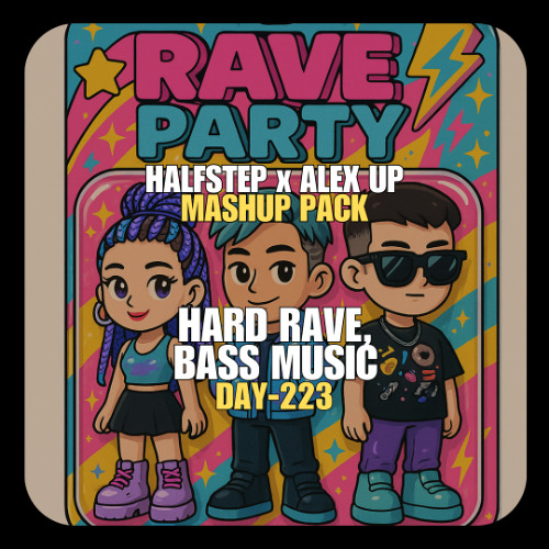 HALFSTEP & Friends Mashup Pack Vol. 4 (ft.Alex Up) (Hard Rave, Bass Music) **FREE DOWNLOAD**