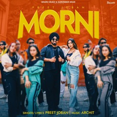 MORNI | Preet Joban | Archit | Braro Music | Best Bhangra Song 2025 | Punjabi Song 2025 |