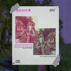 SelectA Series 053 w/Jesse Santos