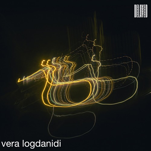 Delayed with... Vera Logdanidi