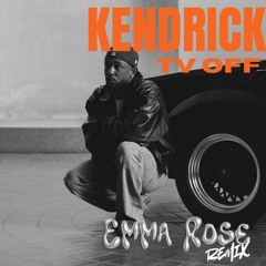 Kendrick - TV OFF (Emma Rose Amapiano Remix) [FREE DOWNLOAD]