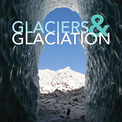 [Free] KINDLE 🖋️ Glaciers and Glaciation, 2nd edition by  Douglas I. Benn &  David J