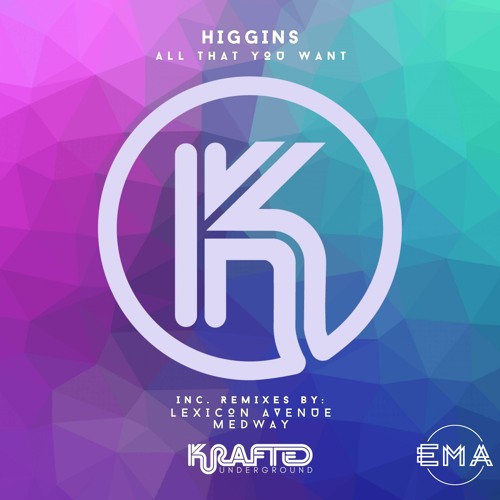 EMA Premiere: Higgins - All That You Want (Lexicon Avenue Remix) [Krafted Underground]