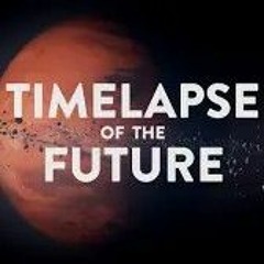 TIMELAPSE OF THE FUTURE  A Journey To The End Of Time (AUDIO).mp3