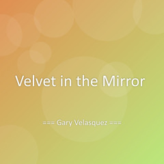 Velvet in the Mirror