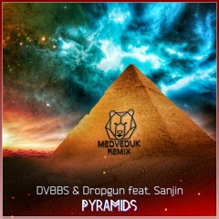 DVBBS & Dropgun Ft. Sanjin - Pyramids (MEDVEDUK Remix)
