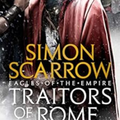 DOWNLOAD KINDLE ✅ Traitors of Rome (Eagles of the Empire 18): Roman army heroes Cato