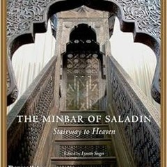 Read [PDF EBOOK EPUB KINDLE] The Minbar of Saladin: Reconstructing a Jewel of Islamic Art by Lynette