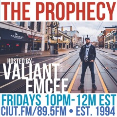 The Prophecy with Valiant Emcee - July 30th, 2021