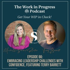 Embracing Leadership Challenges With Confidence, Featuring Terry Barrett