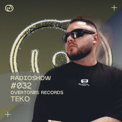 Overtones Radio Show - TEKO Episode 032