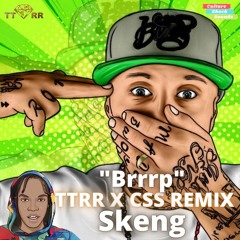 Skeng - Brrrp (TTRR Remix)