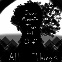 Dave Minecraft- Trapped - The End Of All Things [Iamaboss0's Cover]