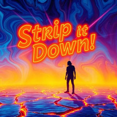 Strip it Down