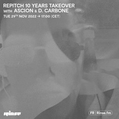 Repitch 10 Years Takeover with Ascion & D. Carbone. - 29 Novembre 2022
