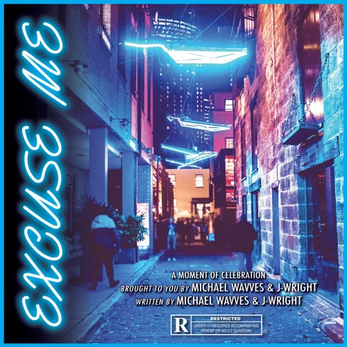Michael Wavves - Excuse Me (feat. J-Wright)