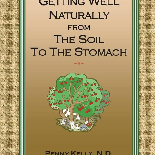 [PDF] Getting Well Naturally from The Soil to The Stomach: Understanding the