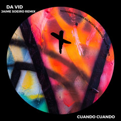 Da Vid - Cuando Cuando (Jaime Soeiro Remix)_TEC279