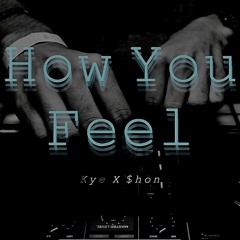 Kye x $hon Money - How You Feel