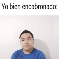 ENCABRONADO