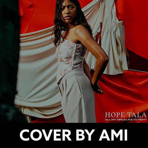 All My Girls Like To Fight - Hope Tala (Cover By Ami)