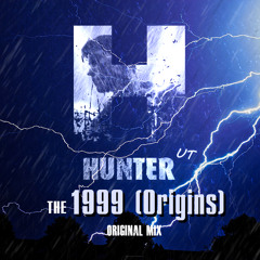 Hunter UT - The 1999 "[Origins]" (Original Mix)